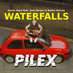 Waterfalls - James Hype feat. Sam Harper & Bobby Harvey (Pilex Bootleg)