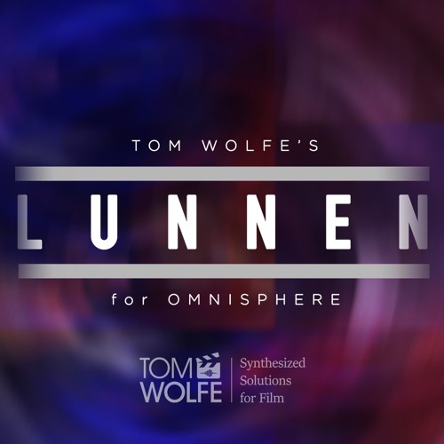 Tom Wolfe Lunnen for Omnisphere-FLARE