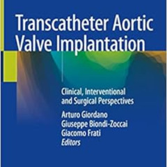 [FREE] PDF 📖 Transcatheter Aortic Valve Implantation: Clinical, Interventional and S