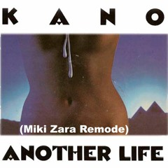 Kano - Another Life (Miki Zara Remode) Master