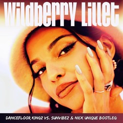 Nina Chuba - Wildberry Lillet (Dancefloor Kingz Vs. Sunvibez & Nick Unique Bootleg Edit)