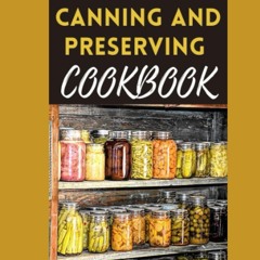 (⚡READ⚡) PDF❤ AMISH CANNING AND PRESERVING COOKBOOK: An Ultimate Gu?d? To C?nn?n