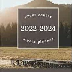[GET] EPUB KINDLE PDF EBOOK 2022-2024 3 Year Calendar Planner for Event Centers: A Monthly Schedule