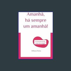 {READ} ✨ Amanhã, há sempre um amanhã (Portuguese Edition)     Paperback   Large Print, December 19