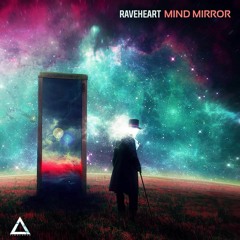 Raveheart - Mind Mirror [SAMPLE] Out Now!