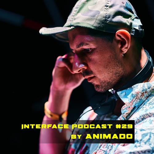 Interface Podcast #29 By Animado