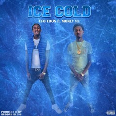 Ice Cold Feat.  MoneyMu ( Prod By BuddahBlessthisbeat )