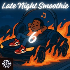 LATE NIGHT SMOOTHIE 6