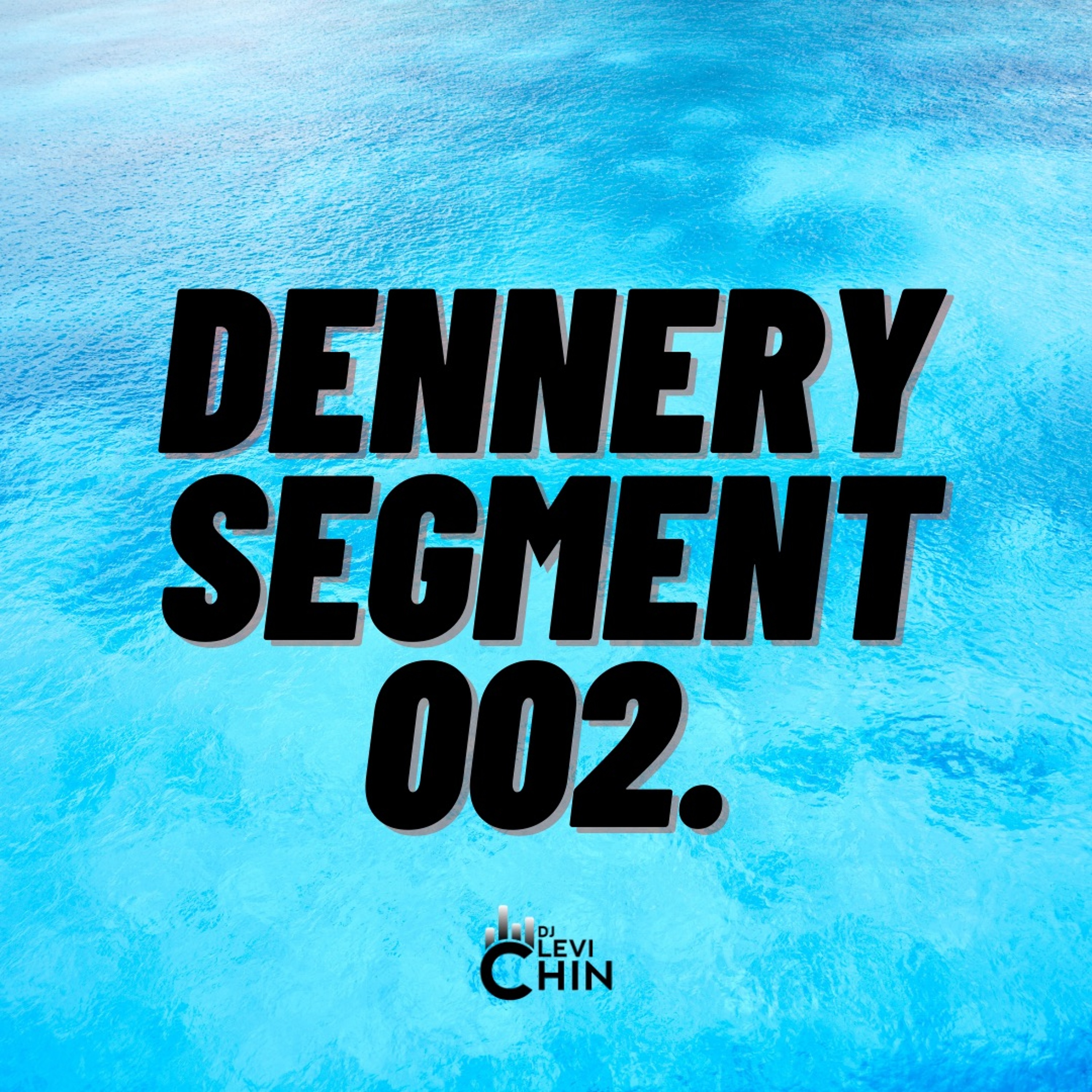 DENNERY SEGMENT 002. episode artwork