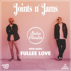 Joints n' Jams w/ Fullee Love (Soup from Jurassic 5)