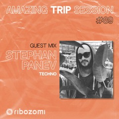 Amazing Trip Session 89 - Stephan Panev Guest Mix