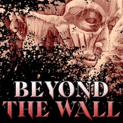 Attack on Titan Rap - Beyond the Wall (With Tyler Clark)