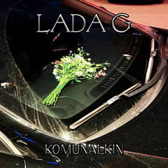 KOMUNALKIN - LADA G (prod.wrissb)