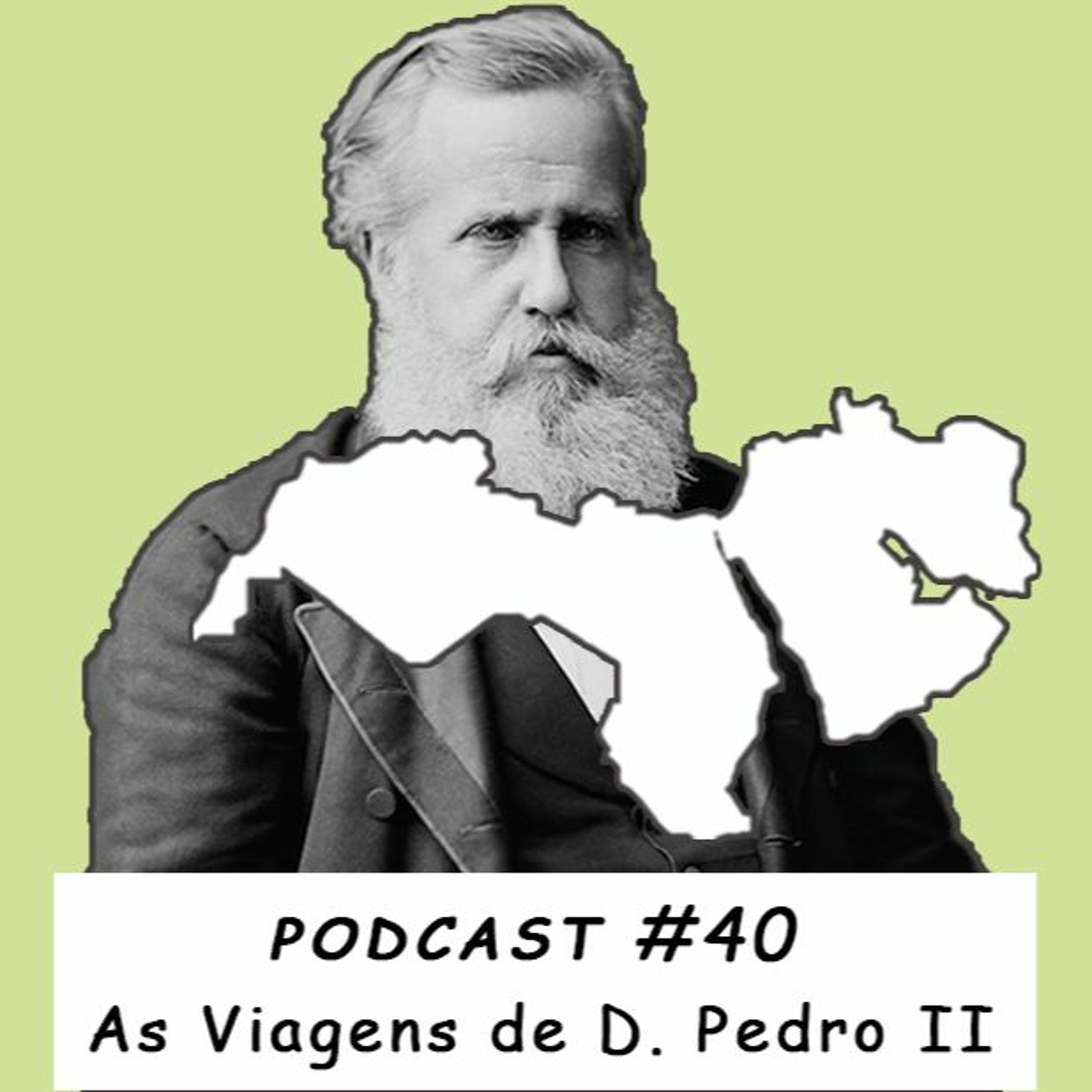 Episodio 40: As viagens de Dom Pedro II pelo Oriente Médio e norte da África (feat. Roberto Khatlab)