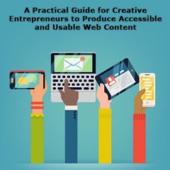 [PDF] Content for Everyone: A Practical Guide for Creative Entrepreneurs to Produce Accessible and U
