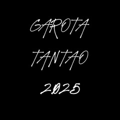 GAROTA TANTÃO (2025)