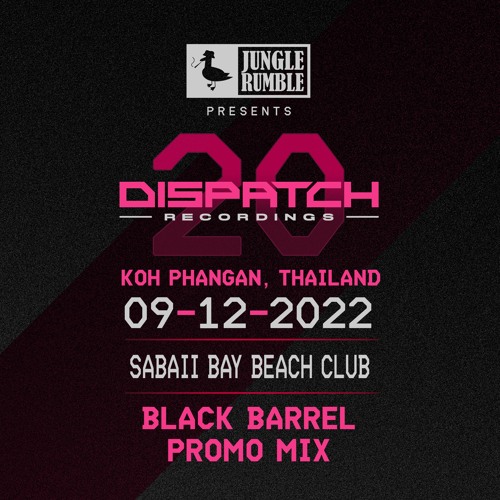 Black Barrel, 20 Years Of Dispatch Recordings, Koh Phangan, TH - Dec, 2022 Promo Mix