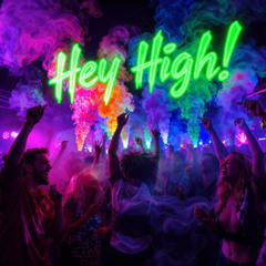 Hey High!
