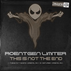 Roentgen Limiter - This Is Not The End (Original Mix) [Buy on www.technoisourdestiny.com]
