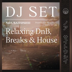 Liquid Dnb x Melodic Breaks & House || Noa Saitoshii - Live @ Prominence: Float Party 2025-07-06