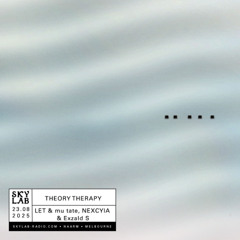 Skylab - Theory Therapy E38 - w/ LET & mu tate, NEXCYIA & Exzald S