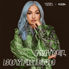 Mabel - Boyfriend (Keepin It Heale & AZ2A Remix)