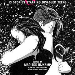 GET EBOOK ☑️ Unbroken: 13 Stories Starring Disabled Teens by  Marieke Nijkamp [EPUB K