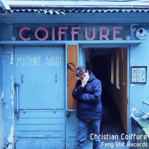 Christian Coiffure [Feng Shit Records x Mutant Radio]