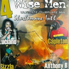 Shashamane 4 Wise Men Dubmix (Luciano, Capleton, Sizzla, Anthony B)