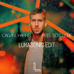 Calvin Harris - Feel So Close (LUKASONIC Edit)