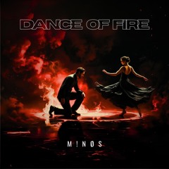 M!NØS - DANCE OF FIRE [FREE DL]