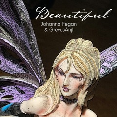 Beautiful | Johanna Fegan & GrevusAnjl