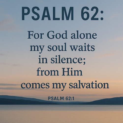 Psalm 62: a Psalm of David