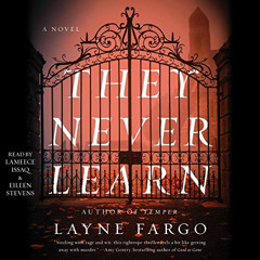 READ KINDLE 💙 They Never Learn by  Layne Fargo,Lameece Issaq,Eileen Stevens,Simon &