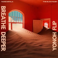 Tame Impala - Breathe Deeper (Yonoh Edit)