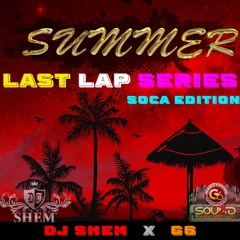 G6 Summer Last Lap Series Soca Edition