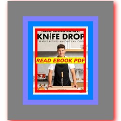READ [PDF] Knife Drop Creative Recipes Anyone Can Cook  by Nick DiGiovanni