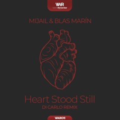 Blas Marin & Mijail - Heart Stood Still (Di Carlo Remix)