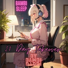 Bambi 20 Day Takeover
