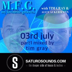 MFG (My Favourite Grooves) 002 - Tim Gray (Part 1) - July 3rd 2022