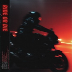 Ride Or Die