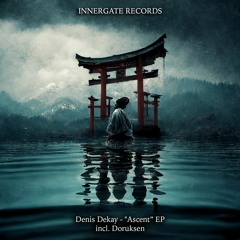 Denis Dekay - Ascent [INNERGATED EP]