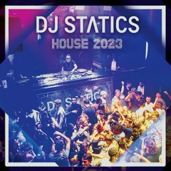 DJ STATICS - HOUSE mix 2023