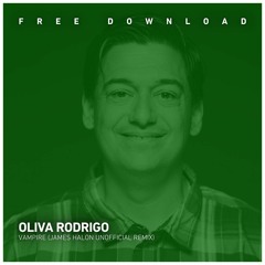 FREE DOWNLOAD: Oliva Rodrigo - Vampire (James Halon Unofficial Remix)