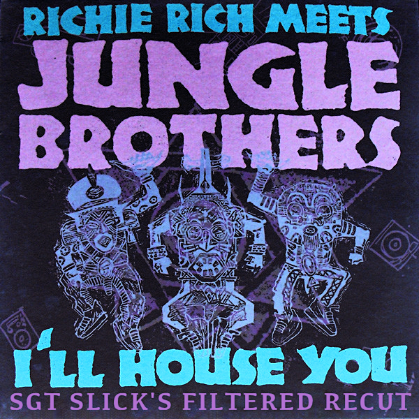 Jungle Brothers - I'll House You (Sgt Slick's Filtered ReCut)