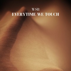 WSB - Everytime We Touch