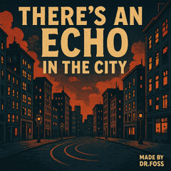 There’s an echo in the city, risin’ up from the block