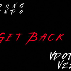 YoungLando - Get Back (Ft.VdottiVzz)