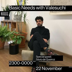Basic Needs with Valesuchi's special guest: Sávio de Queiroz