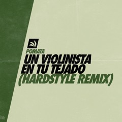 Melendi - Un Violinista En Tu Tejado (POMATA Hardstyle Remix)